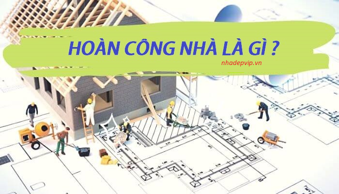 hoan-cong-nha-la-gi-nhadepvip